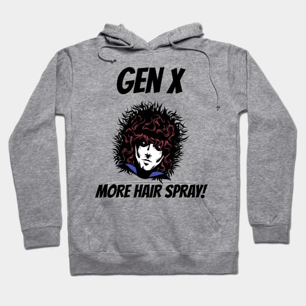 GenX More Hair Spray Hoodie by 1965-GenX-1980